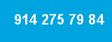 914 275 79 84